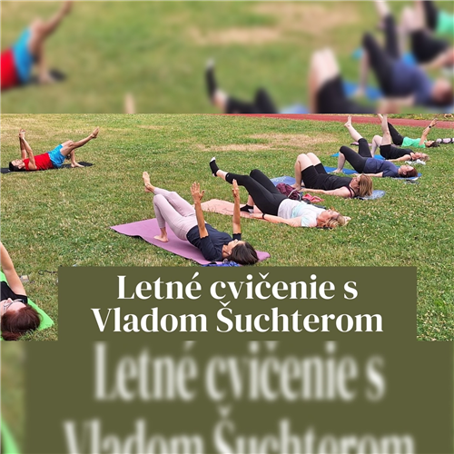 Letné cvičenie s Vladom Šuchterom