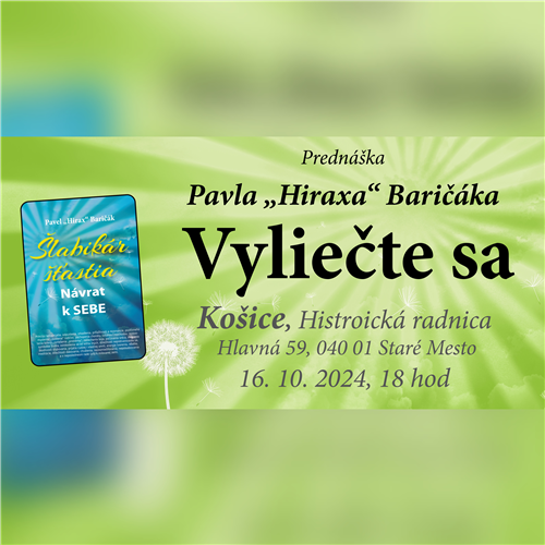 Vyliečte sa: Strava - psychika - choroby - zdravie - Prednáška Pavel "Hirax" Baričák (Košice)