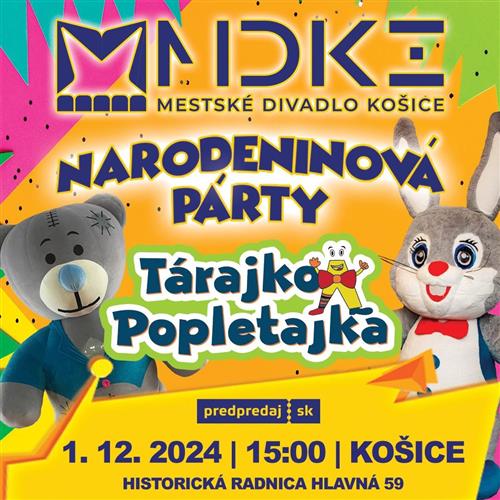 NARODENINOVÁ PÁRTY – TÁRAJKO A POPLETAJKA