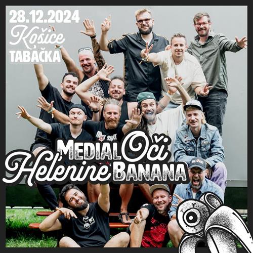 HEĽENINE OČI & MEDIAL BANANA - 28.12.2024 - KOŠICE - TABAČKA