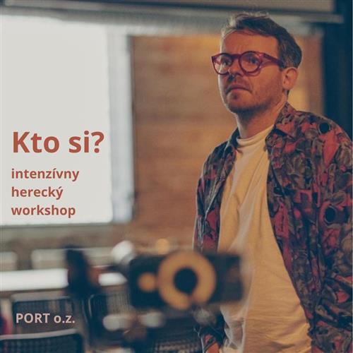 Kto si? (intenzívny herecký workshop)