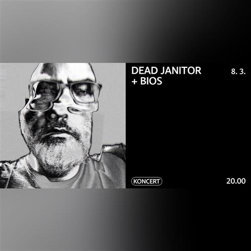 DEAD JANITOR + BIOS / koncert