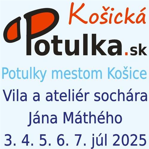 Košické potulky / Vila a ateliér sochára Jána Mathého / 3., 4., 5., 6., 7. júl 2025