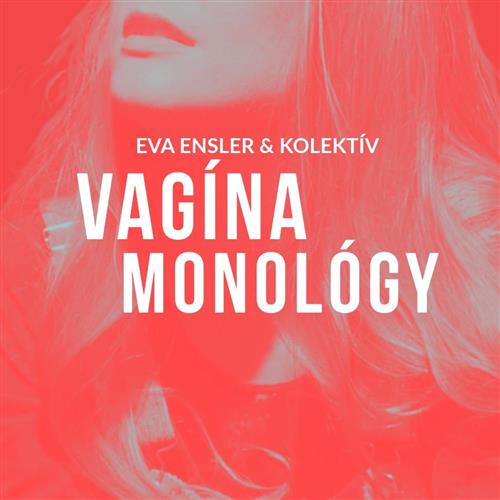 Eva Ensler & kolektív: Vagína Monológy 2025