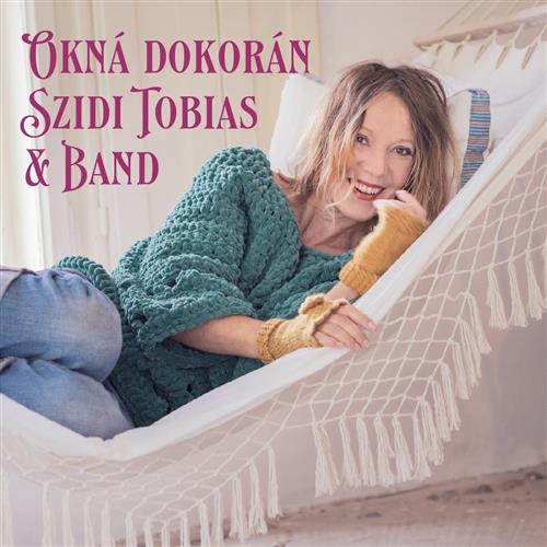 Szidi Tobias & Band: Okná dokorán