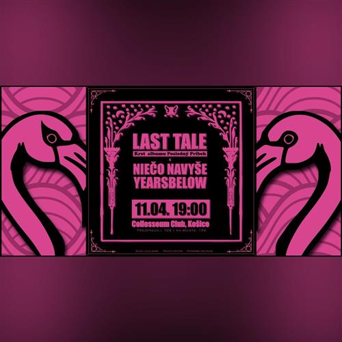 Last Tale | Niečo Navyše | YearsBelow - Collosseum Club Košice [ 11/04/2026 - 19:00 ]