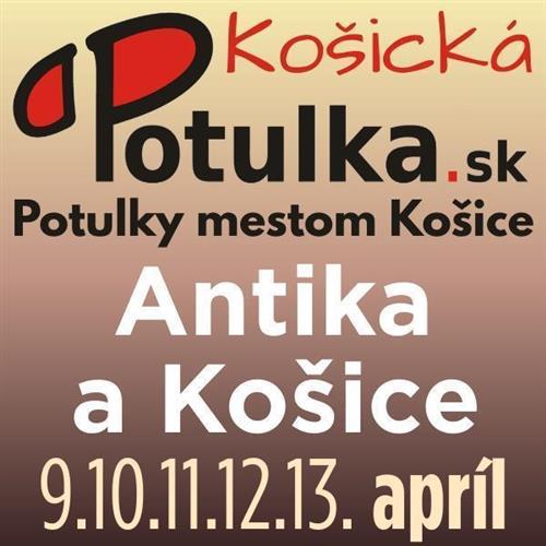 Košické potulky / ANTIKA a KOŠICE / 9., 10., 11., 12., 13. apríl 2026