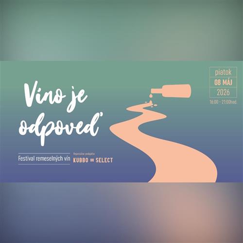 Víno je odpoveď 2026 - festival remeselných vín