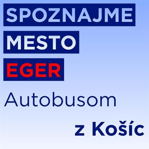 sPoznajme mesto EGER - Autobusom z Košíc