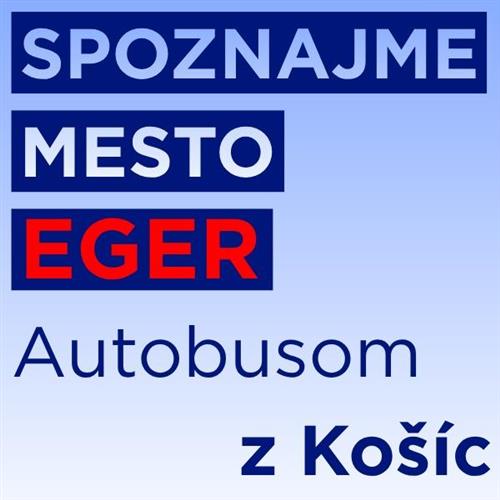 sPoznajme mesto EGER - Autobusom z Košíc